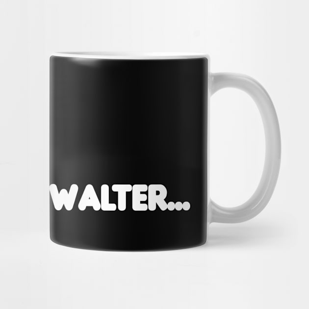 One Time My Cousin Walter... by HellraiserDesigns